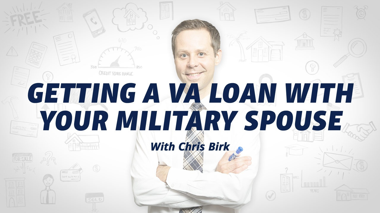 Smiling man in a white shirt and tie with text 'Getting a VA Loan with Your Military Spouse with Chris Birk' over a white background with financial icons.