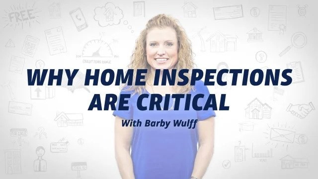 Picture of a woman with the text "why home inspections are critical with Barbara Wulff" overlaid.